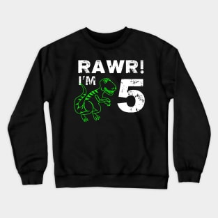 5th Birthday Rawr Im 5 Year Old Dinosaur Crewneck Sweatshirt